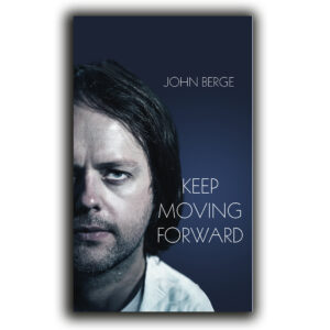 John Berge: Keep Moving Forward (Limited Edition MC)